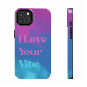 I Love Your Vibe Phone Case For iPhone - Stereotech