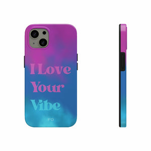 I Love Your Vibe Phone Case For iPhone - Stereotech