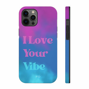 I Love Your Vibe Phone Case For iPhone - Stereotech