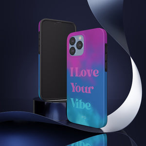 I Love Your Vibe Phone Case For iPhone - Stereotech