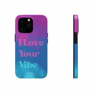 I Love Your Vibe Phone Case For iPhone - Stereotech