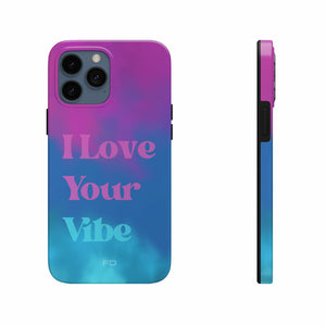 I Love Your Vibe Phone Case For iPhone - Stereotech