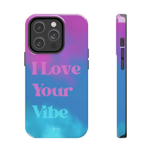 I Love Your Vibe Phone Case For iPhone - Stereotech