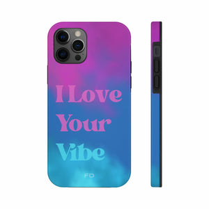 I Love Your Vibe Phone Case For iPhone - Stereotech